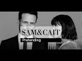 Pretending: Sam and Cait