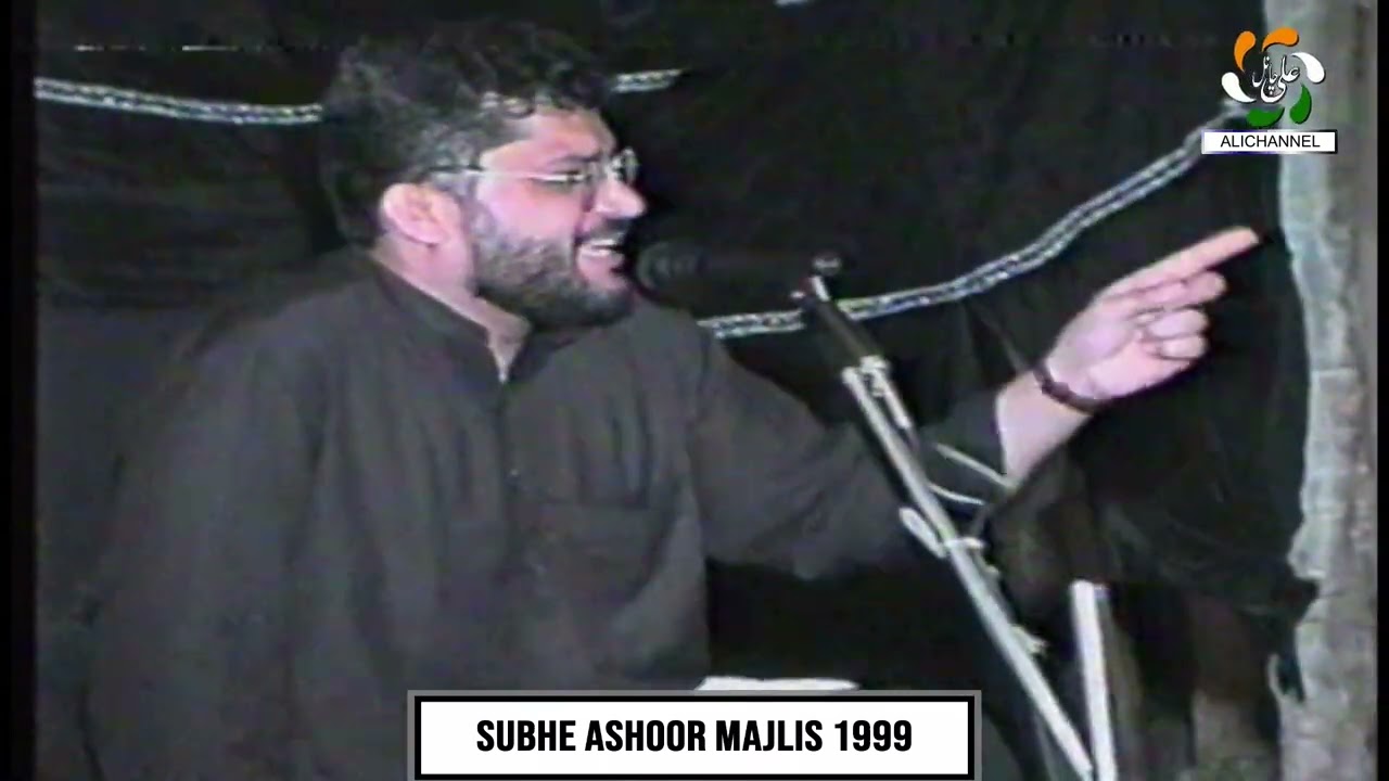 SUBHE ASHOOR MAJLIS 1999 IN ALIPUR  H.I MAULANA SYED ADEEL RAZA SAHEB