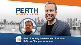 Perth Property Development Proposed R-Code Changes with Aaron Sice