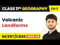 Volcanic Landforms - Interior of the Earth | Class 11 Geography