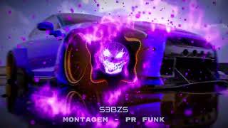 S3BZS - MONTAGEM - PR FUNK (Slowed & Reverb)