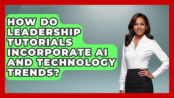 How Do Leadership Tutorials Incorporate AI and Technology Trends? | Modern Manager Toolbox News