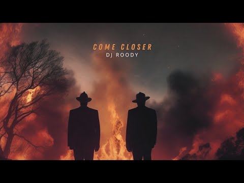 Come Closer - Dj Roody
