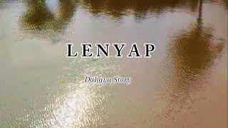 LENYAP // Lirik Video : Dahayu Story