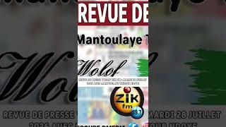 Revue De Presse Wolof Zik Fm : Mardi 28 Juillet 2026 Avec Mantoulaye Thioub Ndoye