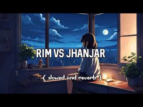 rim vs jhanjar ( slowed and reverb) rim vs jhanjar  || karan aujla || deep jandu|| Punjabi song