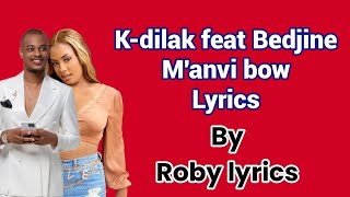 M'anvi bow K-dilak×Bedjine (lyrics vidéo)