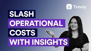 Slash Operational costs with Timely insights