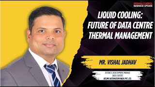Famous Liquid Cooling: Future of Data Centre Thermal Management | Vishal Jadhav, Belimo Automation India Profile