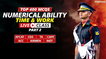 Top 400 Most Expected Questions in Numerical Ability |Time and Work Part 2| AFCAT CDS TA & All Exams