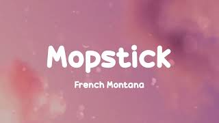 French Montana \& Kodak Black - Mopstick (Lyrics)