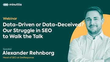 Webinar: Data-Driven or Data-Deceived with Alexander Rehnborg, Head of SEO at GetResponse
