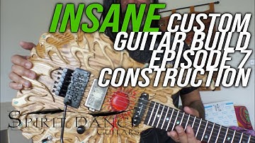INSANE Guitar Build | Final Construction - This Is The Day!!!! [Episode 7]