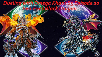 Dueling with Omega Khaos S5 Episode 20 - Red-Eyes Black Dragon