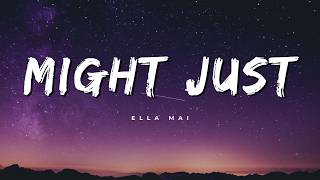Ella Mai - Might Just (Lyrics) - 1 Hour