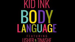 Kid Ink - Body Language ft. Usher & Tinashe
