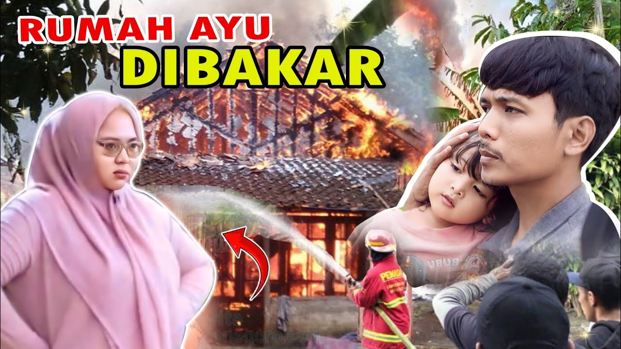BU PIPI JAHAT BAKAR RUMAH AYU