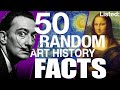 Listed 50 random art history facts