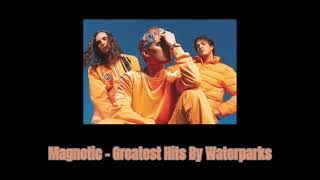 Magnetic Edit Audio - Greatest Hits By Waterparks !NO CREDIT NEEDED (you can tho)!