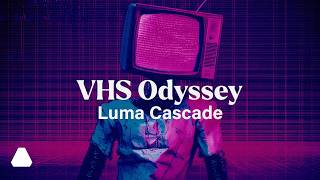 Luma Cascade | VHS Odyssey (Official Music Video)