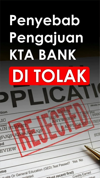 penyebab pengajuan KTA bank ditolak part 1