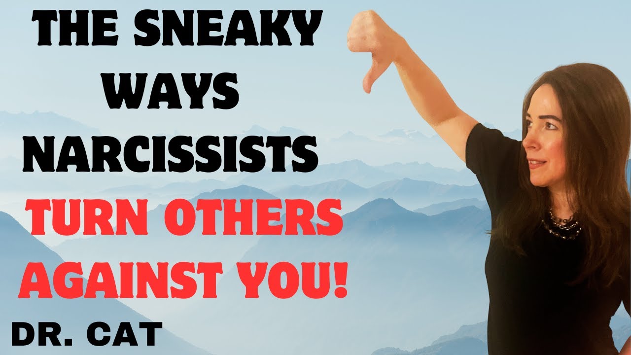 Learn the SNEAKY Ways Narcissists Turn Others Against You (before it's ...