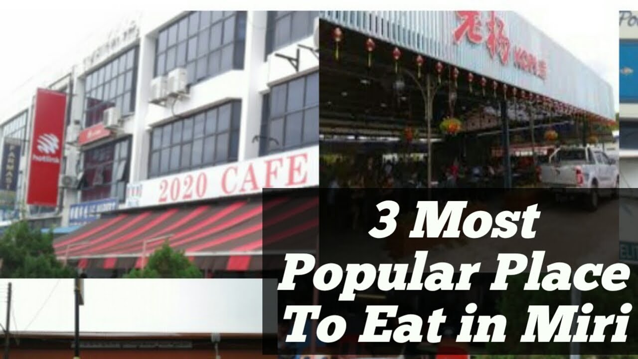 3 Most Popular Place To Eat In Miri Sarawak YouTube 3-most-popular-place-to-eat-in-miri-sarawak-youtube