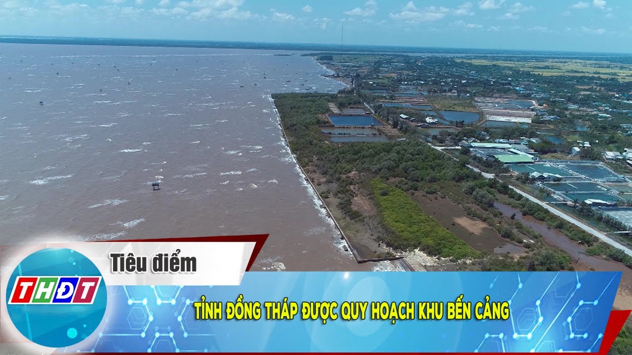 Tỉnh Đồng Tháp được quy hoạch khu bến cảng