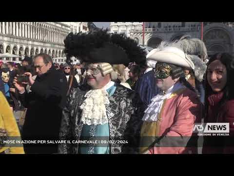 MOSE IN AZIONE PER SALVARE IL CARNEVALE | 09/02/2024