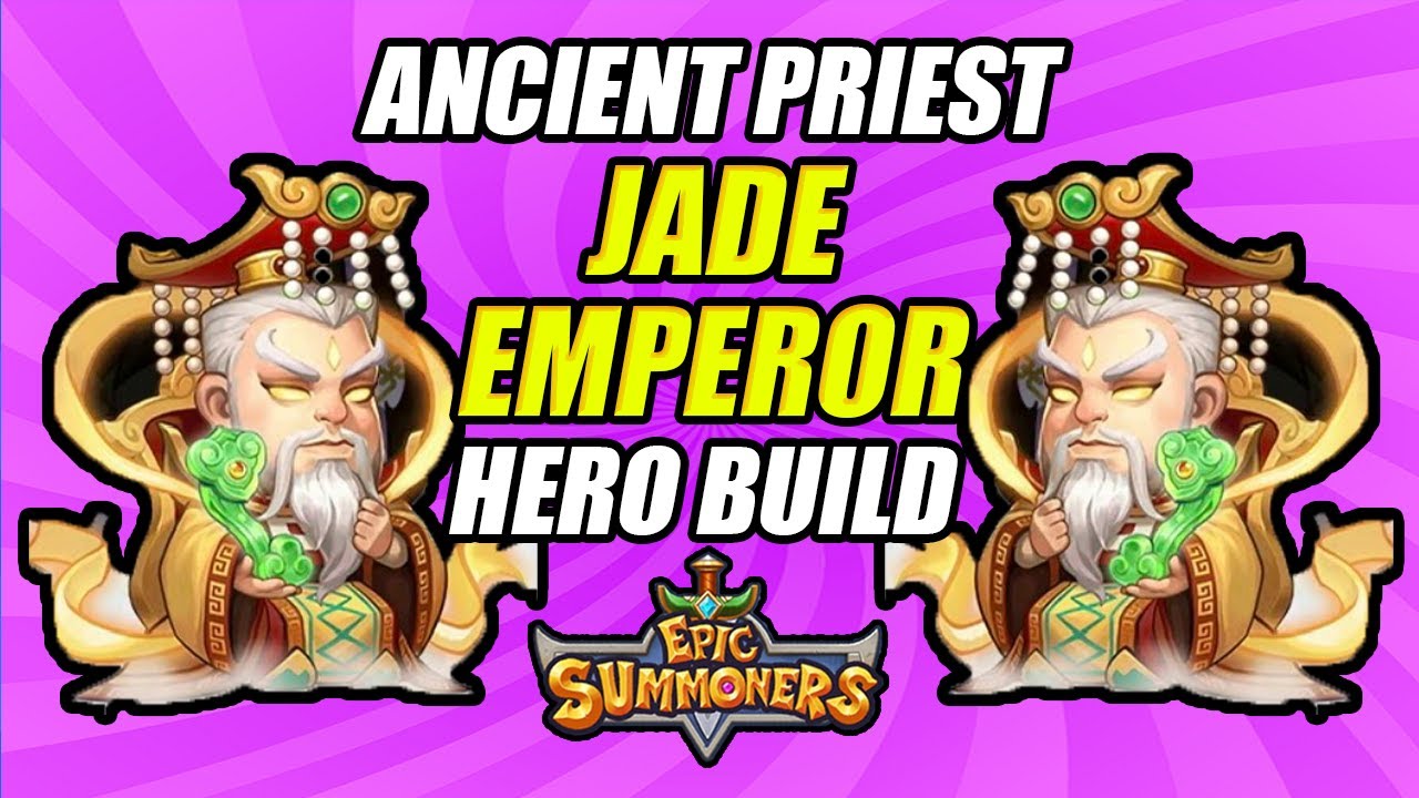 Epic Summoners – Ancient Hero Jade Emperor – Recommended Builds