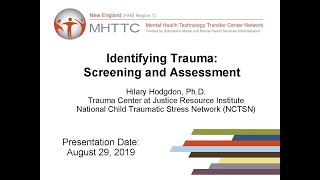 8/29 Webinar - Identifying Trauma: Screening and Assessment, with Dr. Hilary Hodgdon