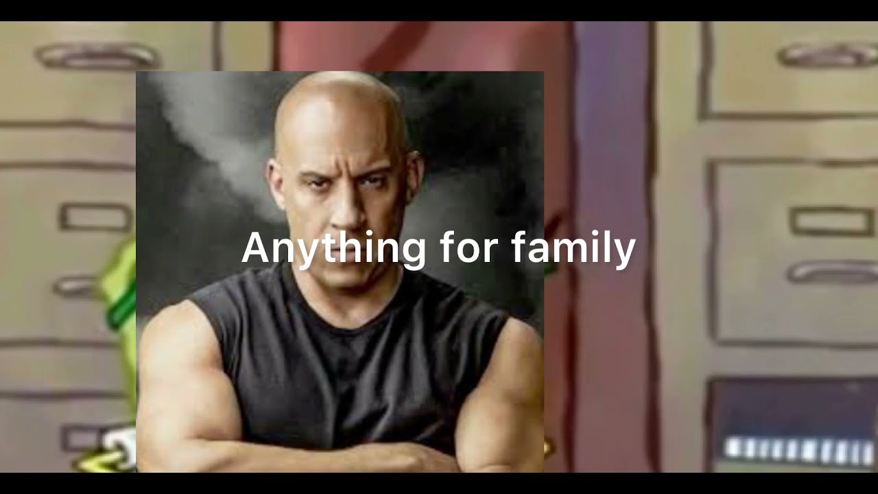 Vin diesel family meme compilation