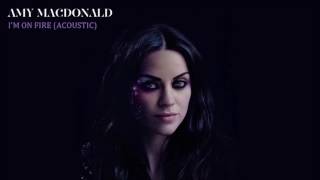 Video thumbnail of "Amy Macdonald - I'm on Fire (Acoustic)"