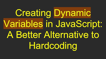 Creating Dynamic Variables in JavaScript: A Better Alternative to Hardcoding