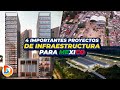 4 Importantes Proyectos de Infraestructura para Mexico | 2022