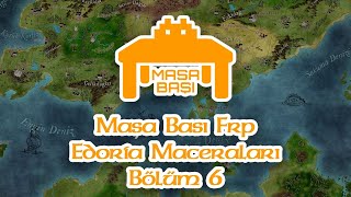 Masa Başı FRP Edoria Maceraları Bölüm 6: Büyük Görev Öncesi