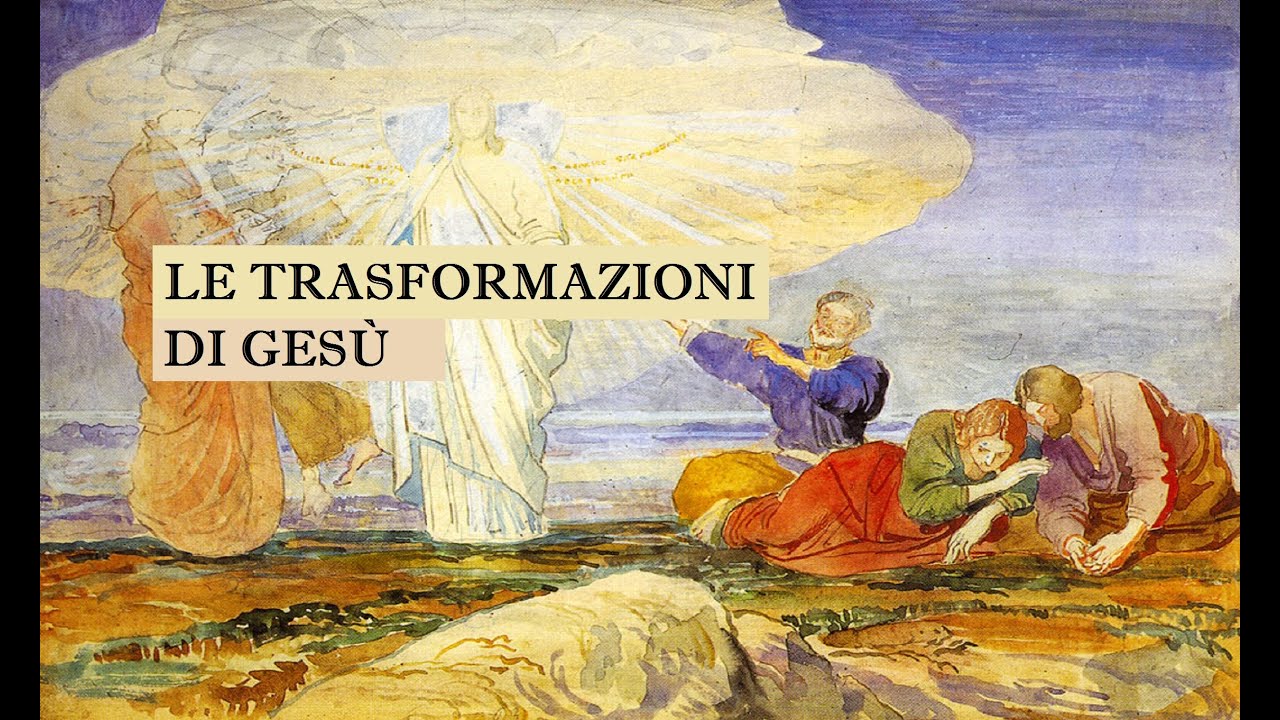 "Le trasformazioni di Gesù"