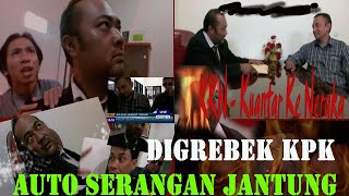 Begini Operasi Tangkap Tangan  KPK - AUTO KABUR KE ALAM LAIN - KKKN (KUHANTAR KAU KE NERAKA)