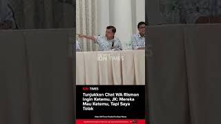TUNJUKKAN CHAT WA RISMON INGIN KETEMU, JK: MEREKA MAU KETEMU, TAPI SAYA TOLAK