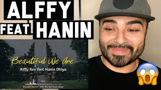 Alffy Rev - Beautiful We Are ft. Hanin Dhiya Reaction