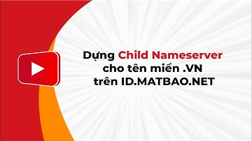 Dựng Child Nameserver cho tên miền .VN trên ID.MATBAO.NET | MẮT BÃO