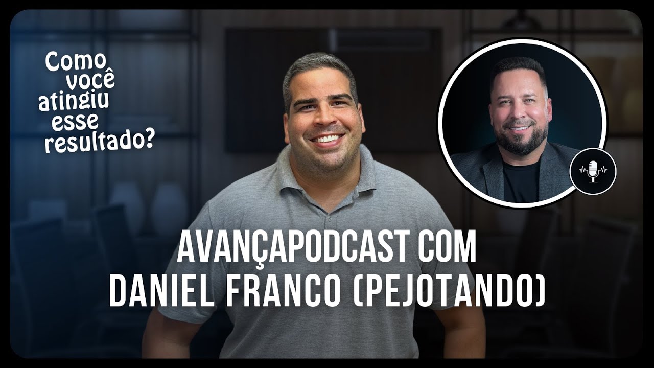 DANIEL FRANCO - AVANÇA PODCAST- EP 52 - YouTube