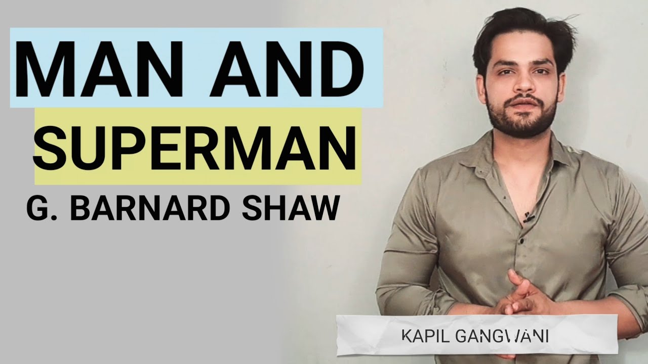 Man and Superman by George Barnard Shaw in hindi summary and analysis