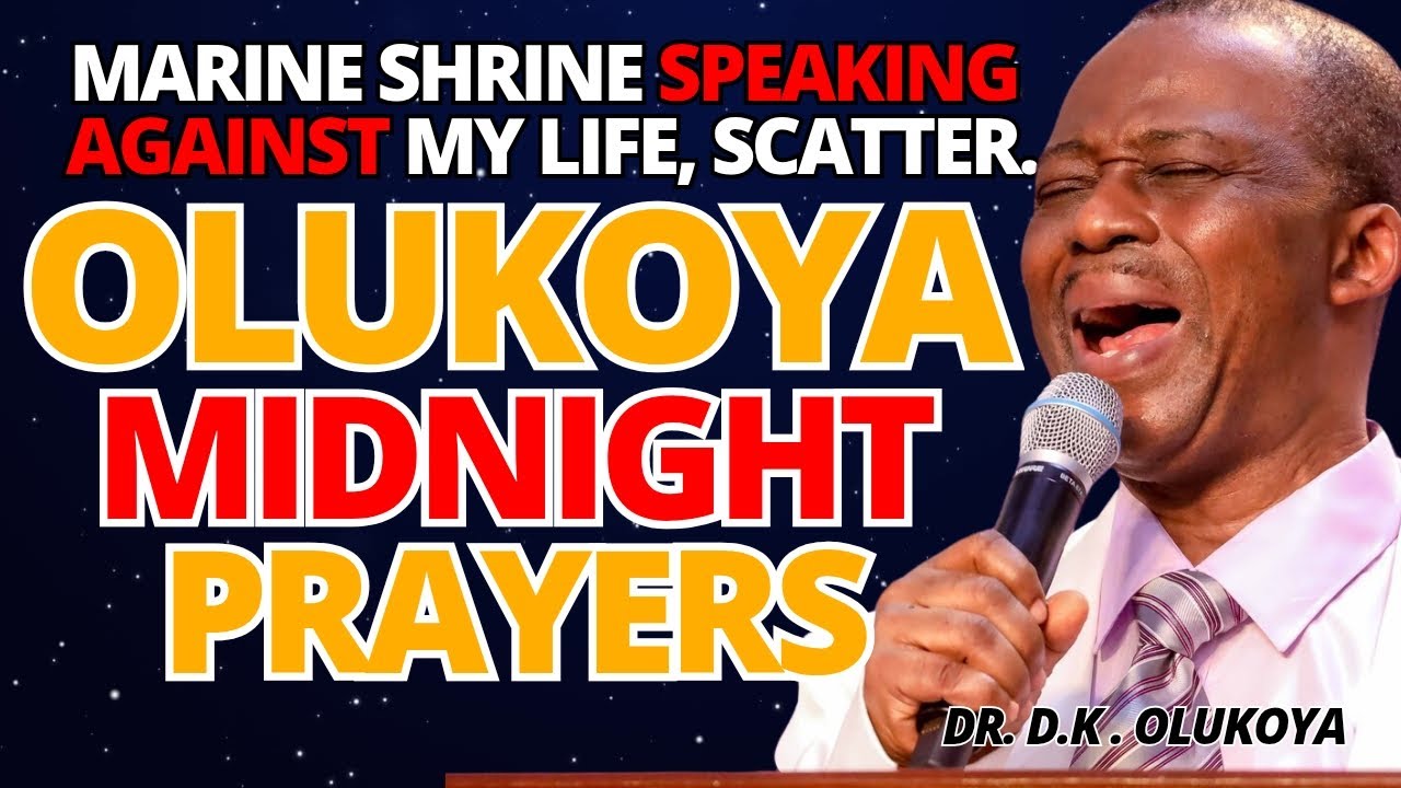 22nd November Friday Vigil- Marine Altar Speaking Against me, Scatter. MIDNIGHT OLUKOYA PRAYERS 