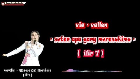 Via Vallen - Salah Apa Aku (Setan Apa Yang Merasukimu) LIRIK VIDEO