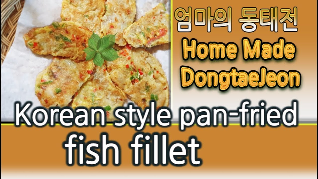 Korean Panfried Fish Fillet DongtaeJeon Recipe I Fish Fillet I 고소한 동태전