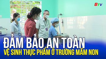 Đảm bảo an toàn vệ sinh thực phẩm ở trường mầm non | BTV - TRUYỀN HÌNH BÌNH DƯƠNG