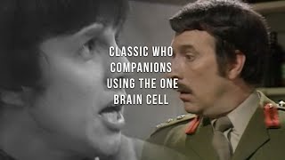 Classic Who Companions Using The One Brain Cell