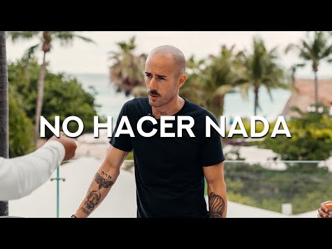 El arte del no hacer.