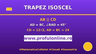 Trapez Isoscel - Problemă Rezolvată | AB || CD, AD = BC = 24 | Clasa 8